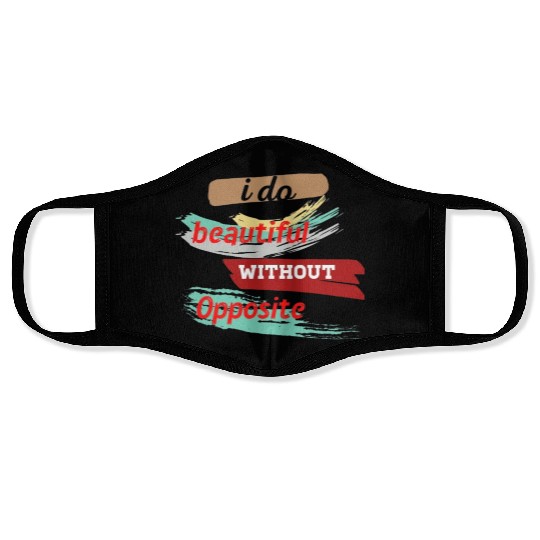 Do something beautiful for free Face Masks