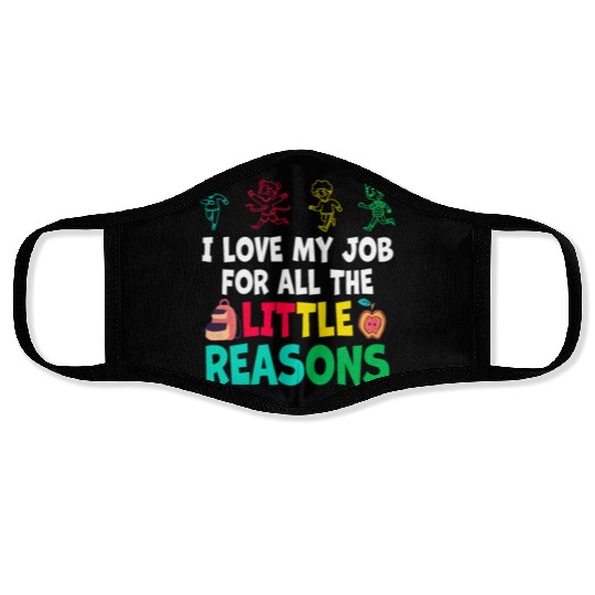 I Love My Job For All The Little Reasons Face Masks