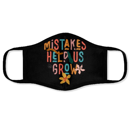 Mistakes Help Us Grow Back To School Motivational Face Masks