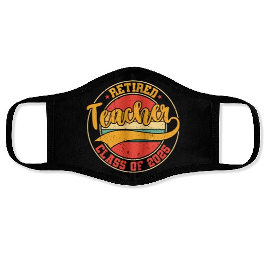 Retired Teacher Class Of 2025 Face Masks