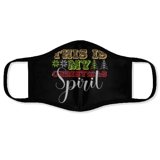 this is my christmas Spirit Face Masks