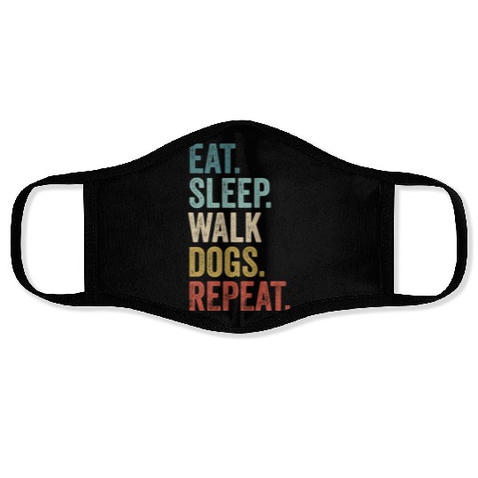 Eat Sleep Walk Dogs Dog Walking Dog Lover Face Masks