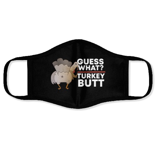 Guess What Turkey Butt (Chicken Butt) Thanksgiving Face Masks