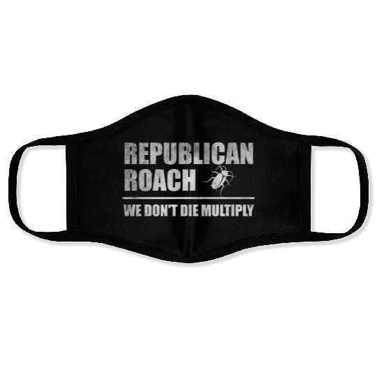 Republican roach we don't die multiply Face Masks