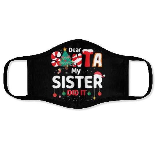 Dear Santa My Sister Did It Face Masks