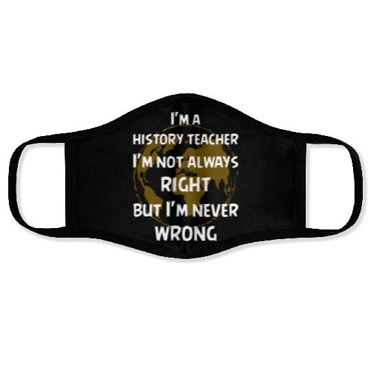 I'm a history teacher Face Masks