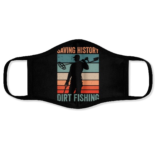 Saving History Dirt Fishing Hobby Metal Detecting Face Masks