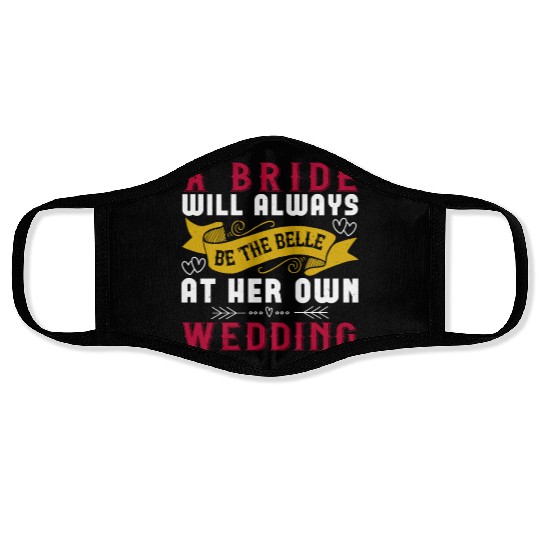 A bride will always be the belle of the ball at Face Masks