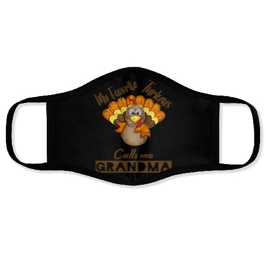 My favorite turkeys calls me grandma Face Masks
