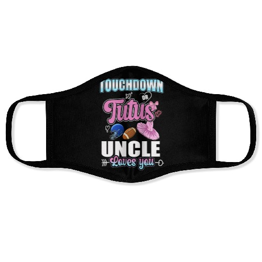 Touchdown or Tutu Uncle Loves You Face Masks