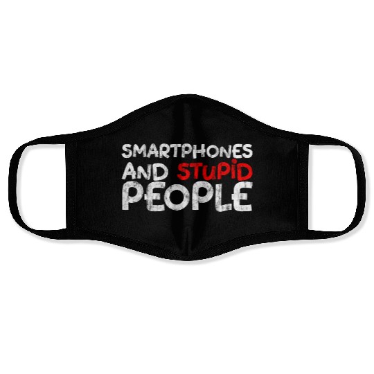 Smartphones And Stupid People 3 Face Masks