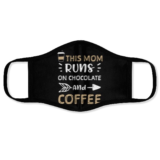 This Mom Runs On Chocolate And C... Face Masks