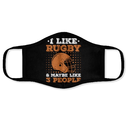 I Like Rugby & Maybe Like 3 People Rugby Player Face Masks