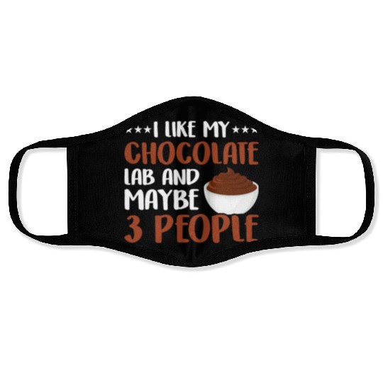 I Like My Chocolate Lab And Maybe 3 People Face Masks