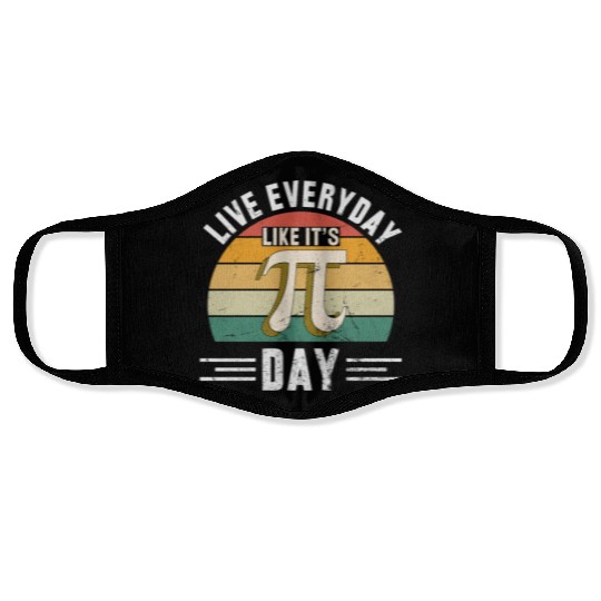 Live Every Day Like it's Pi-Day - Funny Vintage Pi Face Masks