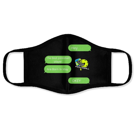 The Best Pickleball Are Born In May Face Masks