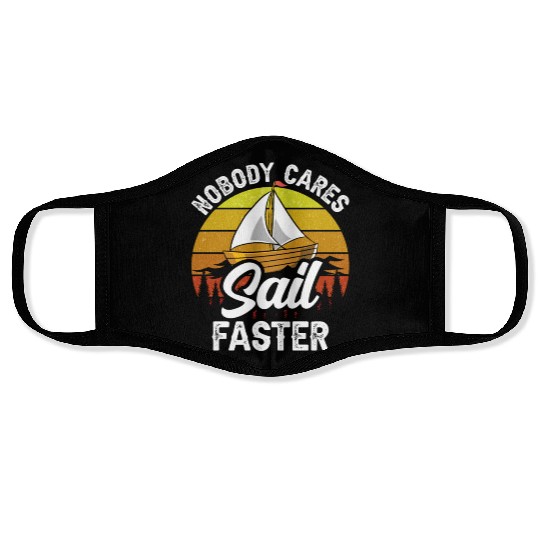 Nobody Cares Sail Faster Cute Motivation Sayings Face Masks