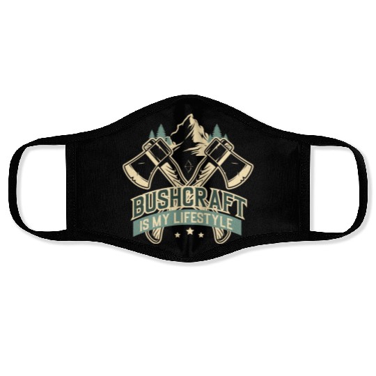 Bushcraft Is My Lifestyle Face Masks