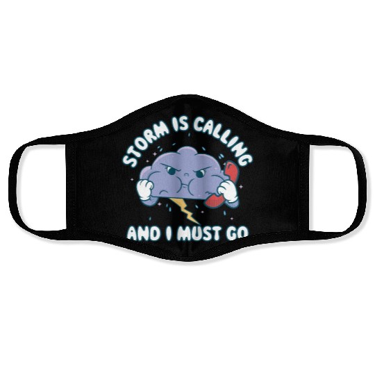 Storm Is Calling Funny Meteorology Gift Face Masks