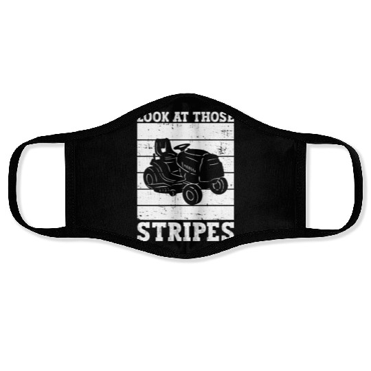 Look At Those Stripes - Lawn Mowing Funny Dad Lawn Face Masks