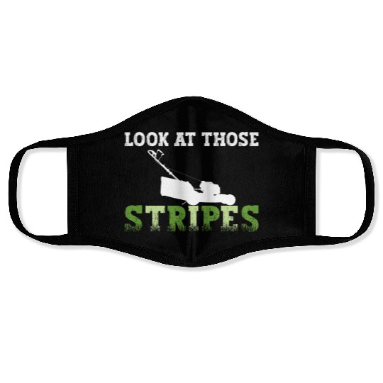 Look At Those Stripes - Lawn Mowing Funny Dad Lawn Face Masks
