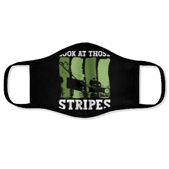 Look At Those Stripes - Lawn Mowing Funny Dad Lawn Face Masks