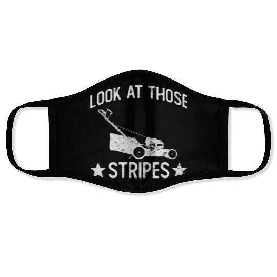 Look At Those Stripes - Lawn Mowing Funny Dad Lawn Face Masks