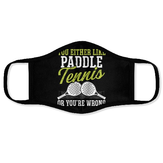 Paddle Tennis Player Match You either like Balls Face Masks