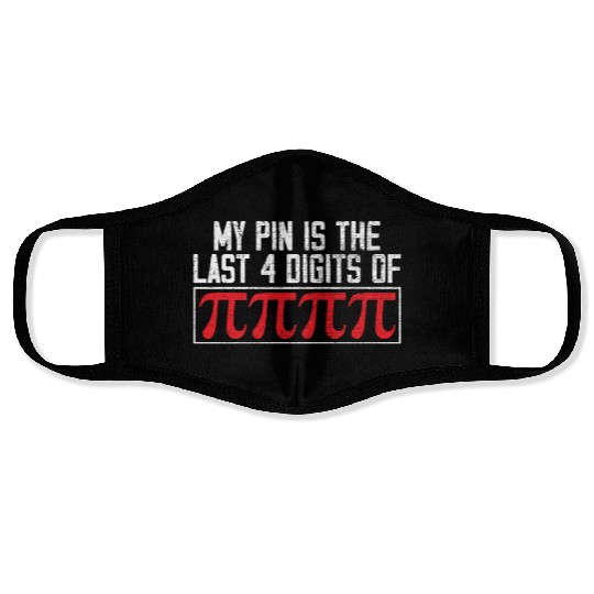 My Pin Is The Last 4 Digits Of Pi Day Math Lover Face Masks