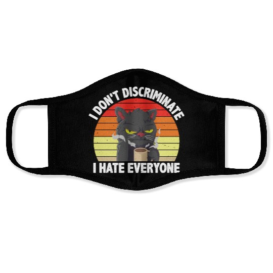 I Don't Discriminate I Hate Everyone 13 Face Masks