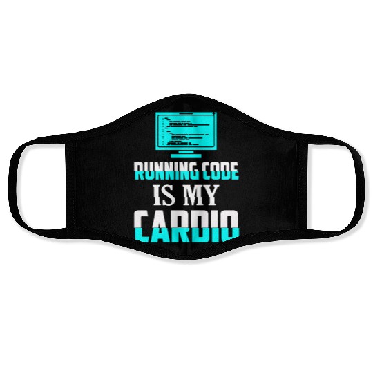 Running Code Is My Cardio Coding Software Face Masks