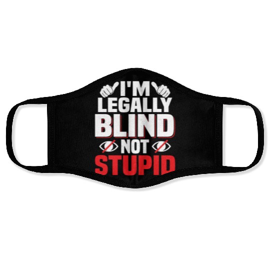I'm Legally Blind Not Stupid Cane Impaired Blindne Face Masks