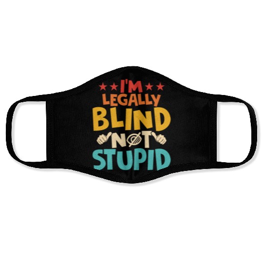 I'm Legally Blind Not Stupid Blindness Impaired C Face Masks