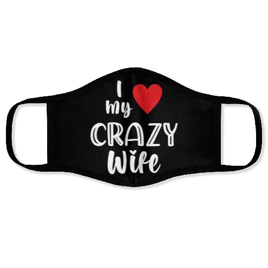 I Love My Crazy Wife Face Masks