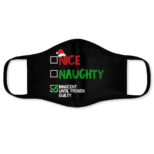 Nice Naughty Innocent Until Proven Guilty Face Masks