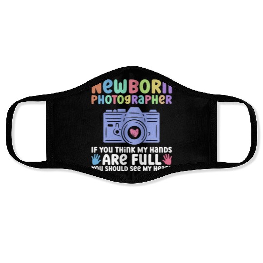 Newborn Photographer If You Think My Hands Are Face Masks