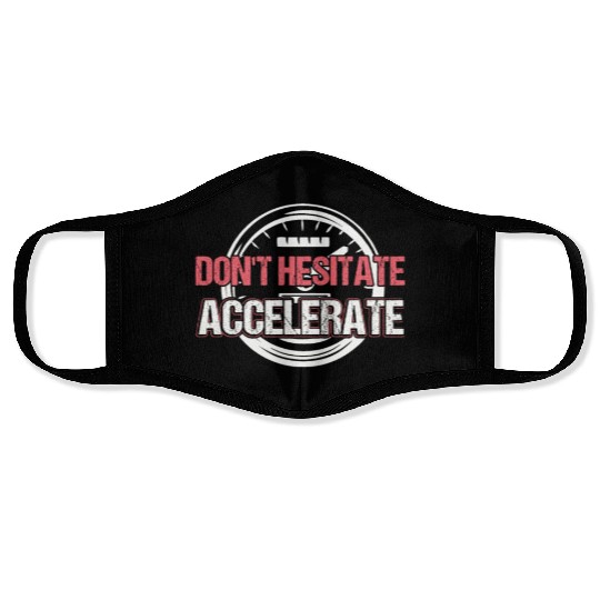 Don't Hesitate Accelerate Motocross Dirt Bike Race Face Masks