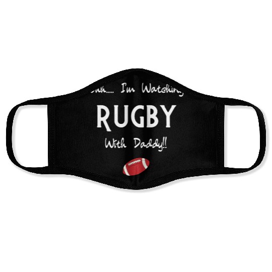 Shh I'm Watching rugby With Daddy Face Masks
