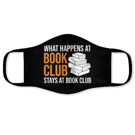 Reading What happens at Book Club stays at Book Cl Face Masks