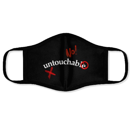 Untouchable, NO Face Masks