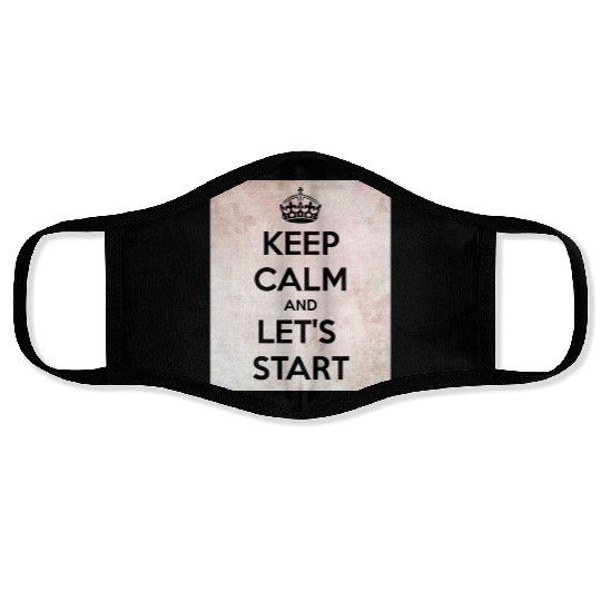 Keep Calm and let's start Face Masks