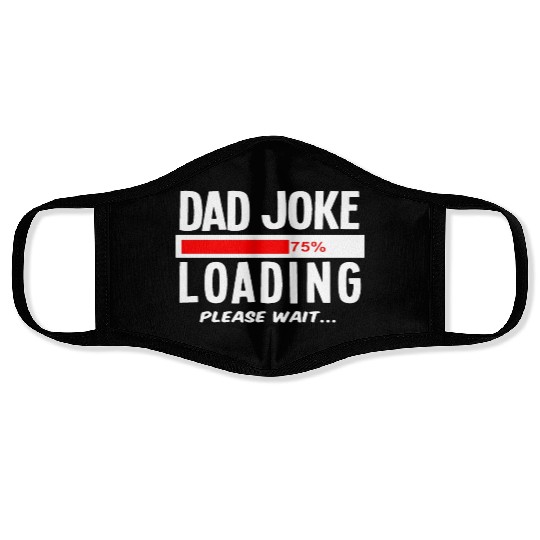 Dad Joke Loading Please Wait Face Masks