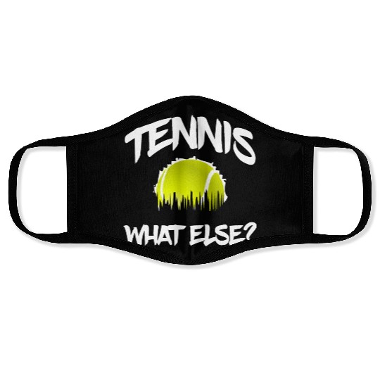 Tennis what else Face Masks