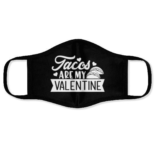 Galentines Day Tacos Are My Valentine Valentines Face Masks