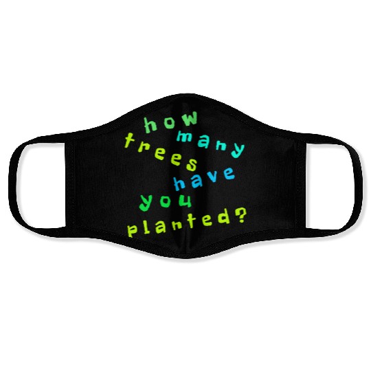 Tree Quote. Nature Environment Face Masks