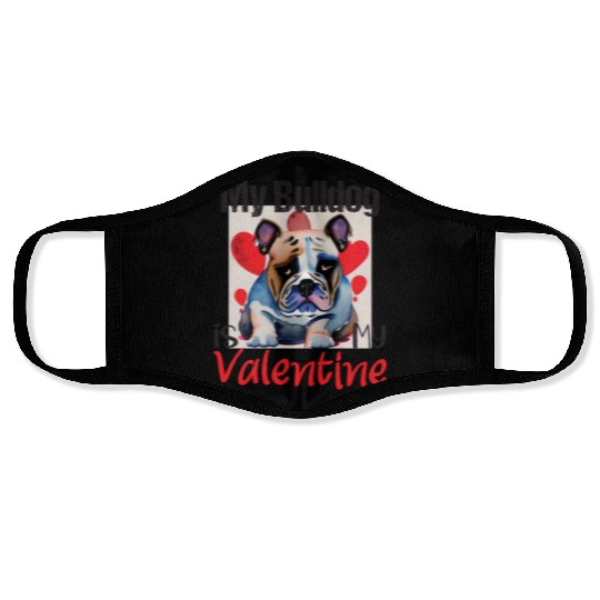 My bulldog is my valentine, pit bull dog lovers. Face Masks