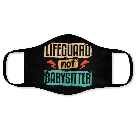 Lifeguard Not Babysitter Face Masks