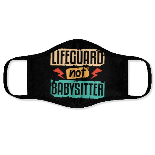 Lifeguard Not Babysitter Face Masks