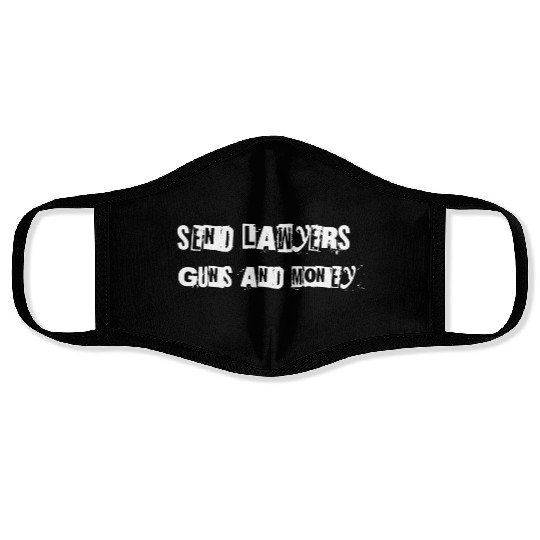 Send Lawyers Guns and Money - White Text Face Masks