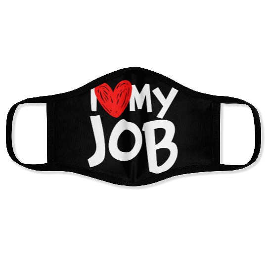 I Love My Job Face Masks